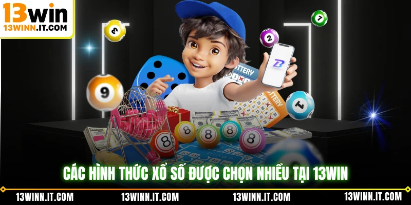 Các hình thức xổ số được chọn nhiều tại 13WIN