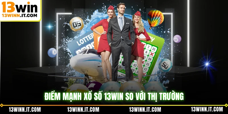 Điểm mạnh xổ số 13WIN so với thị trường