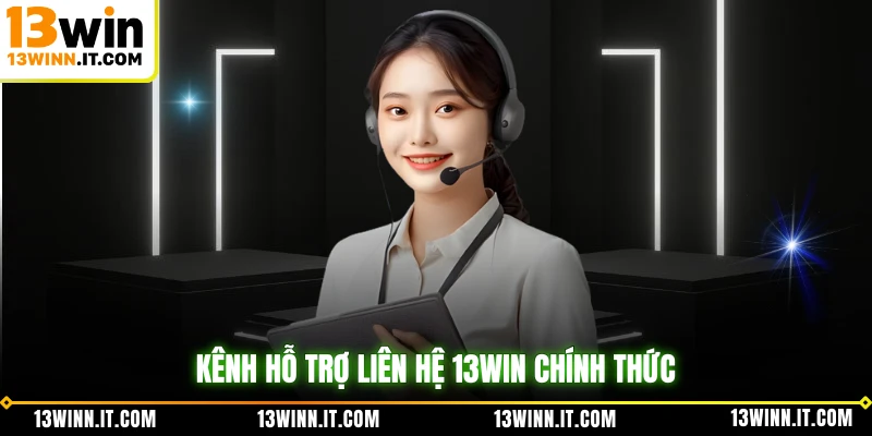 Kênh hỗ trợ liên hệ 13WIN chính thức